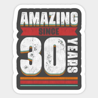 30 Years Of Being Awesome - Amazing 30th Birthday Sticker